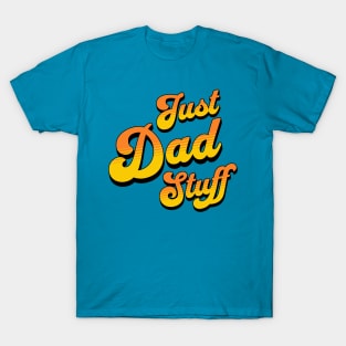 Just Dad Stuff T-Shirt